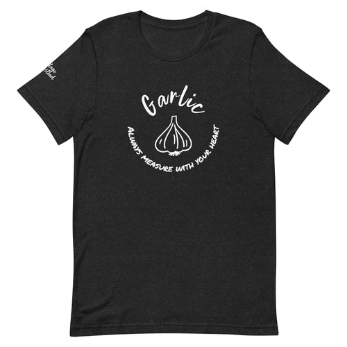 Cotton Garlic T-shirt always measure with your heart 